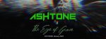 ASHTONE lansează EP-ul „The Eye of Grace”